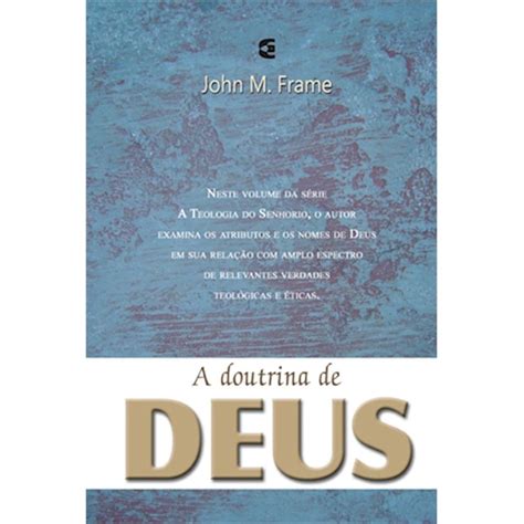 Livro A Doutrina de Deus Livraria Evangélica Casa da Bíblia Online