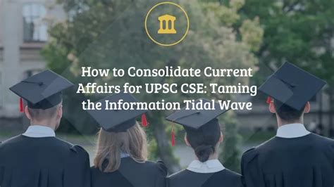 Ppt How To Consolidate Current Affairs For Upsc Cse Taming The