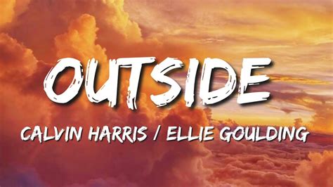 Calvin Harris Outside Lyrics Ft Ellie Goulding Tunetext Youtube