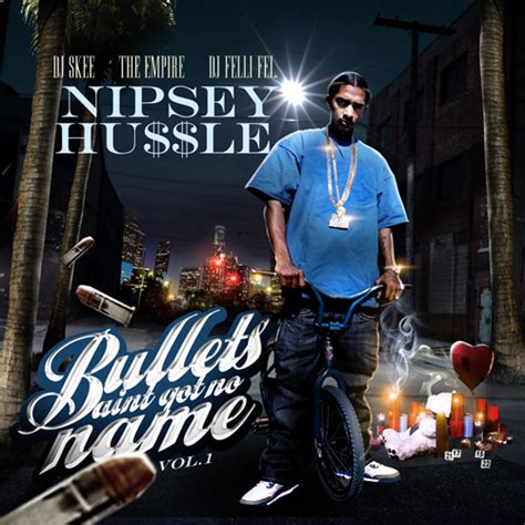 MixtapeMonkey | Nipsey Hussle - Bullets Ain't Got No Name