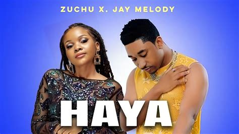 Zuchu Ft Jay Melody Haya Official Music Video YouTube