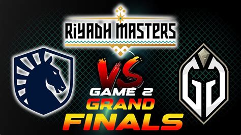 TEAM LIQUID VS GAMIN GLADIATORS GAME 2 RIYADH MASTERS GRAND FINALS