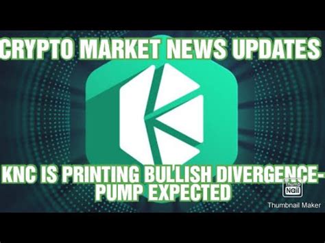 KNC IS PRINTING BULLISH DIVERGENCE PUMP EXPECTED BTC UPDATES CHART