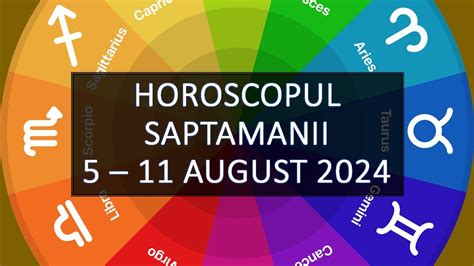 Horoscopul Saptamanii 5 11 August 2024 HOROSCOPUS YouTube