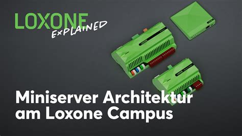 Miniserver Architektur Am Loxone Campus Loxone Explained 2023 4k