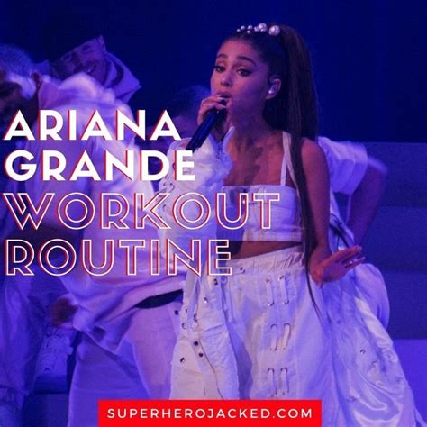 Ariana Grande Workout Routine and Diet Plan | Workout routine ...