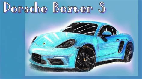 Porsche Boxster Azul Desenho Realista Passo A Passo Speed Drawing