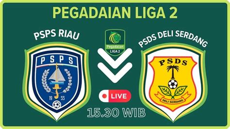 Live Psps Riau Vs Psds Deli Serdang Pegadaian Liga Pes