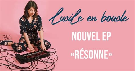 R Sonne Le Nouvel Ep De Lucile En Boucle Ulule