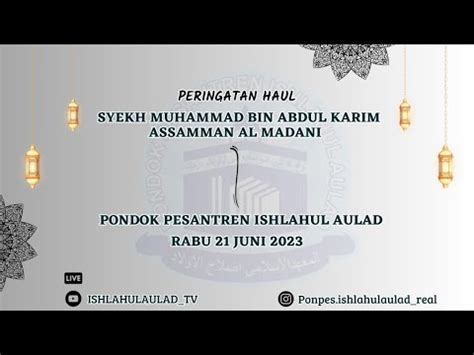 LIVE PERINGATAN HAUL SYEKH MUHAMMAD BIN ABDUL KARIM ASSAMMAN AL