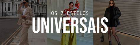 7 Estilos Universais quais são Descubra qual é o seu o Blog da