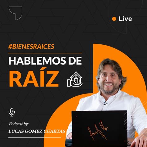 Hablemos de Raíz con Lucas Gómez Podcasts en Español