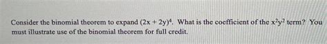 Solved Consider The Binomial Theorem To Expand 2x2y4