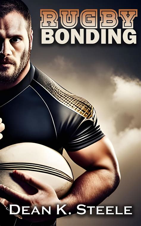 Rugby Bonding A Gay Erotic Short Story EBook Steele Dean K Amazon Co Uk Kindle Store
