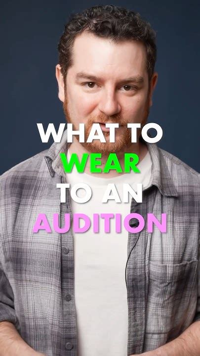 What To Wear To An Audition Acting Youtube