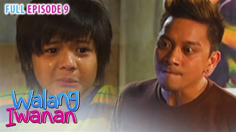 Full Episode 9 Walang Iwanan Youtube