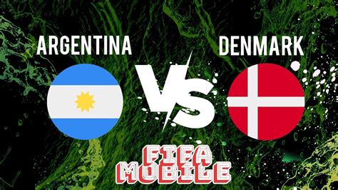 FIFA MOBILE Argentina Vs Denmark 29 7 Gaming Trending