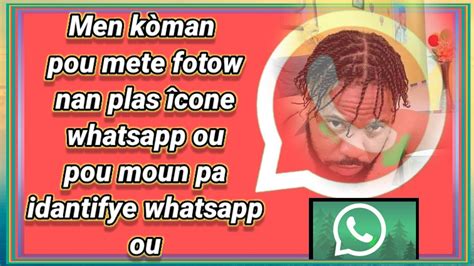 Men K Man Pou Mete Fotow Nan Plas Cone Whatsapp Ou Pou Moun Pa