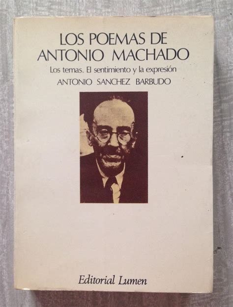 Los Poemas De Antonio Machado Los Temas El Sentimiento Y La Expresión