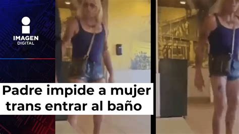 Impide entrar a mujer trans al mismo baño donde estaba su hija YouTube