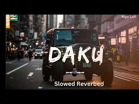 Daku Sidhu Moose Wala Slowed Reverbed YouTube