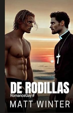 Amazon De Rodillas Novela Homoer Tica Gay Confesionarios Y Sacerdotes Salida Del Armario
