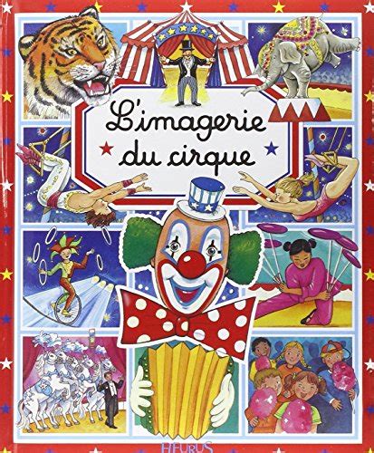 L imagerie du cirque LES IMAGERIES Beaumont Emilie Redoulès