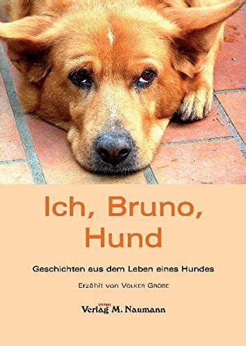 Ich Bruno Hund by Volker Gröbe Goodreads