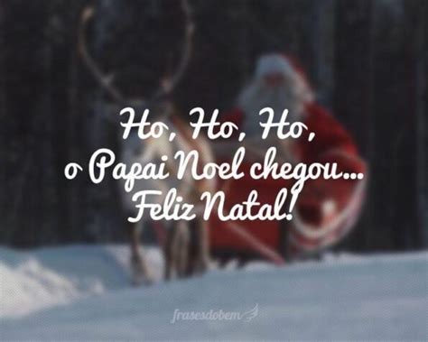 Ho Ho Ho O Papai Noel Chegou Feliz Natal