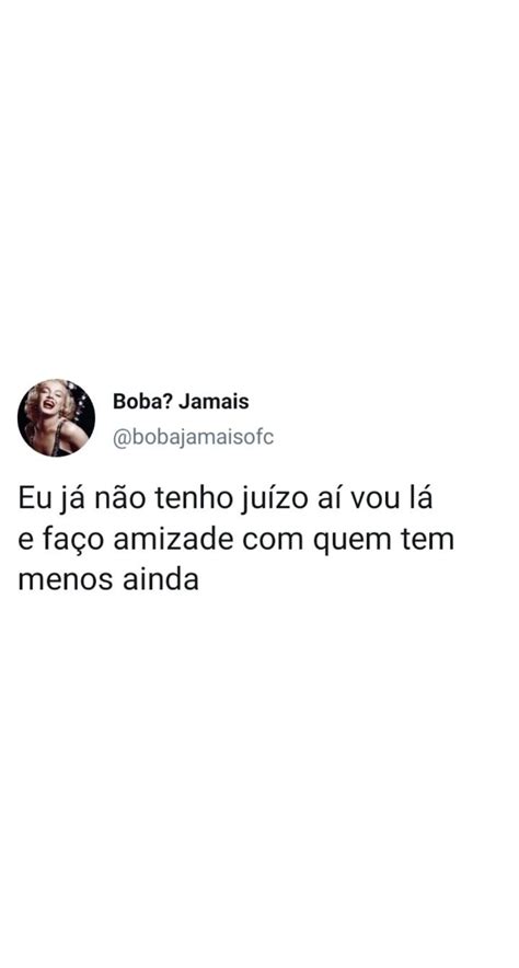 Para Mais Memes Engraçados Vai Lá E Segue O Instagram Bobajamaisofc Frases Inspiracionais