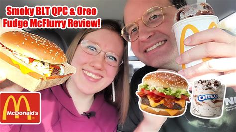 Mcdonald S Smoky Blt Qpc Oreo Fudge Mcflurry Review Youtube