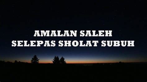 Amalan Setelah Sholat Subuh Sesuai Sunnah Rasulallah SAW Bermanfaat