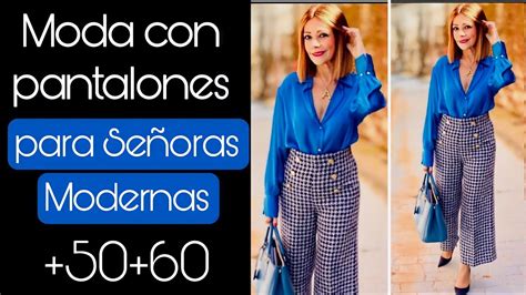 Moda Con Pantalones Para SeÑoras De 50 A 70 AÑos Como Combinar