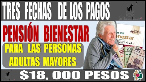 ≫ Tres Fechas De Los Pagos PensiÓn Bienestar Para Las Personas