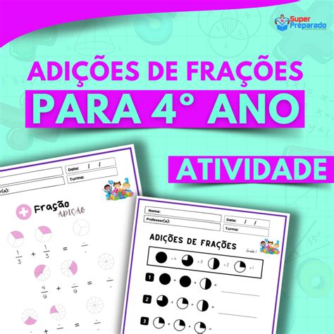 Adições de Frações 4º Ano Desafios Matemáticos