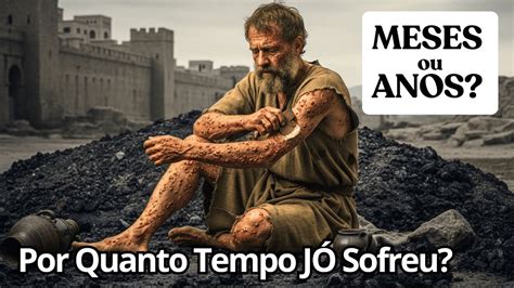 Quanto Tempo Jo Sofreu - Quanto Tempo Durou o Sofrimento de Jó? O Que A Bíblia Revela - YouTube