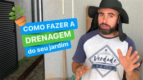 COMO FAZER DRENAGEM DO SEU JARDIM PASSO A PASSO DRENAGEM DE ÁGUA