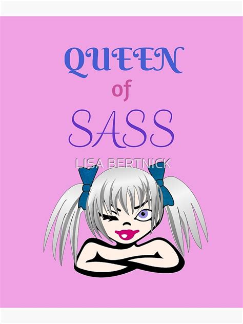 Queen Of Sass Girl Poster For Sale By Mairebertnick Redbubble