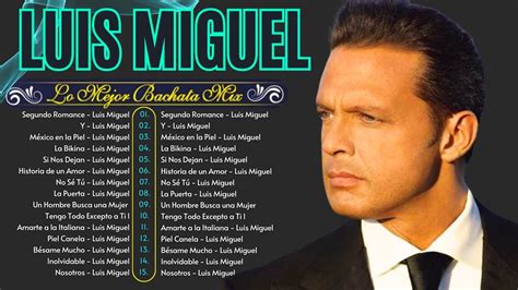 Luis Miguel Mix Grandes Sucessos Rom Nticas Antigas De Luis