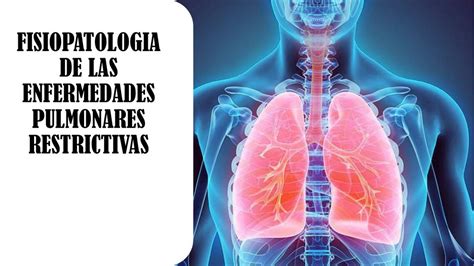 Fisiopatolog As De Las Enfermedades Pulmonares Restrictivas Elvis Udocz