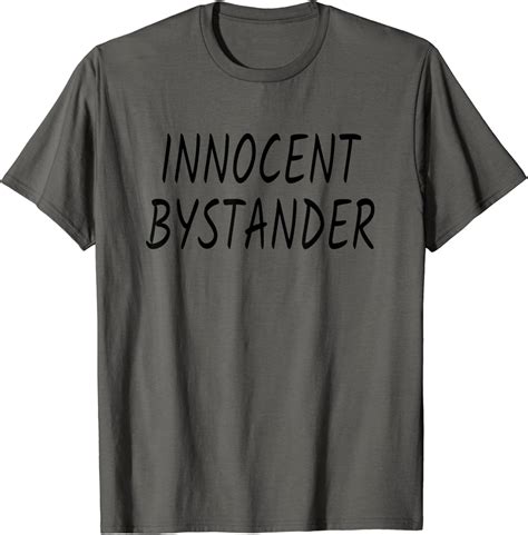 Funny Innocent Bystander Humour T T Shirt Clothing Shoes And Jewelry