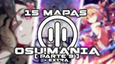 15 MAPAS DE OSU MANIA QUE TIENES QUE JUGAR PARTE 9 Osu Mania