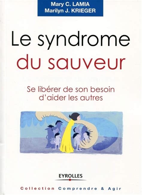 Amazon Le syndrome du sauveur Se libérer de son besoin d aider