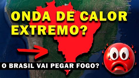 Onda De Calor Extremo No Brasil As Temperaturas V O Subir No Brasil