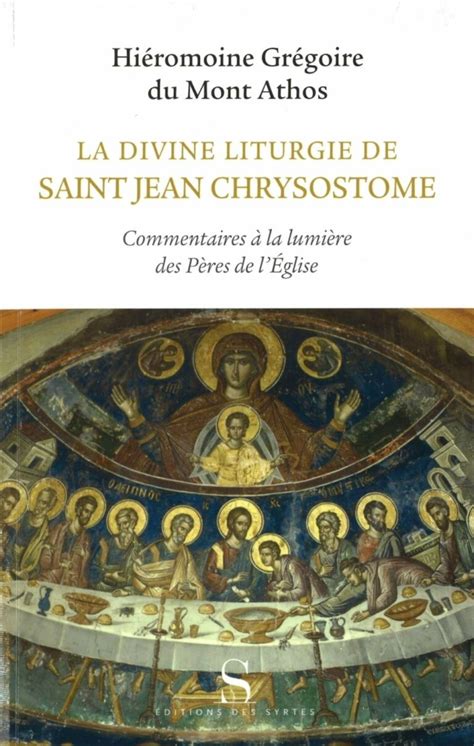 La Divine Liturgie De Saint Jean Chrysostome Commentaires La Lumi Re