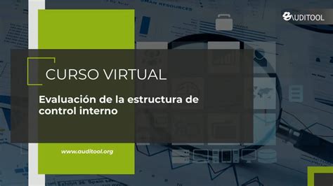 Curso Virtual Evaluaci N De La Estructura De Control Interno Youtube