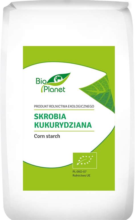 Skrobia Kukurydziana Bio G Bio Planet W Pozosta E M Ki Gryczanka Pl