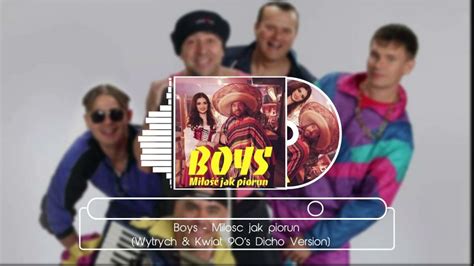 BOYS Miłość jak piorun Wytrych Kwiat 90 s Dicho Version Disco