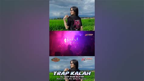 Dj Trap Kalah Bass Blayer Viral Terbaru Djtrap Brewogaudio Djkalah