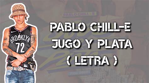 Pablo Chill E Jugo Y Plata LETRA Prod 0 600 YouTube